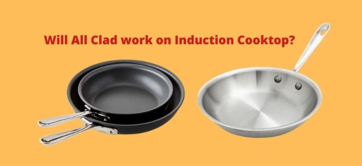 Does All-Clad work with Induction Cooktops?